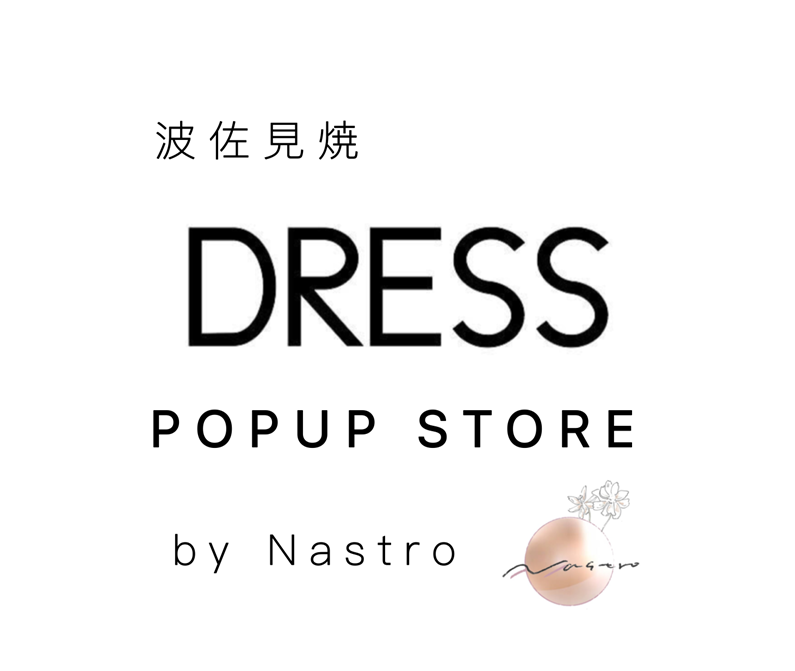 波佐見焼 DRESS POPUP STORE by Nastro